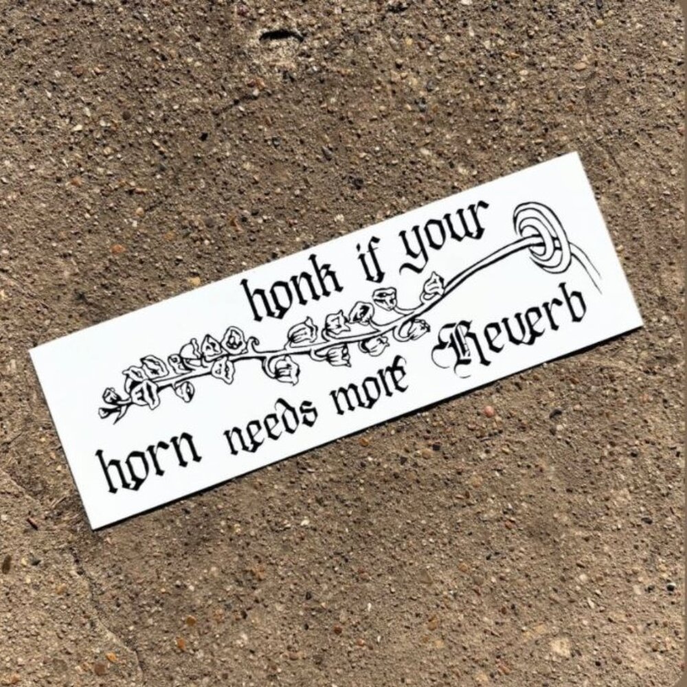 Honk if Your Honk Needs More Reverb original art bumper sticker